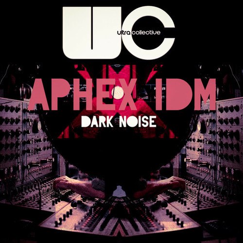 Aphex IDM-Dark Noise