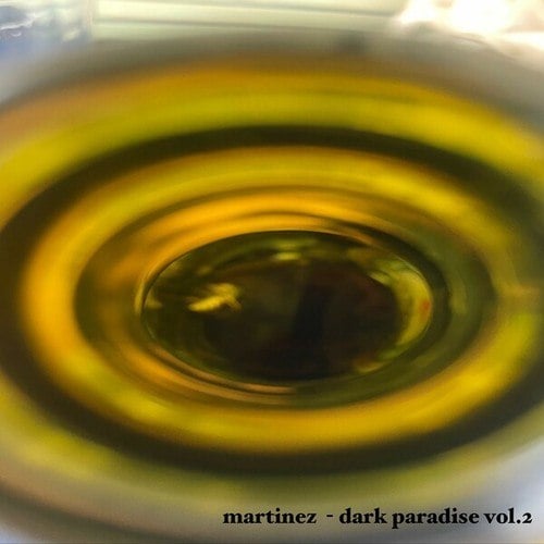 Martinez-Dark Paradise, Vol. 2