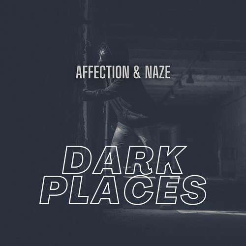 Affection, Naze-Dark Places