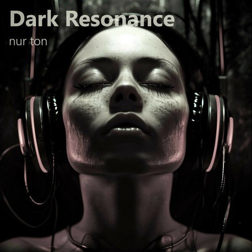 Nur Ton-Dark Resonance