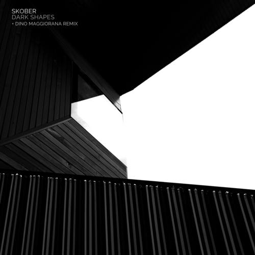Skober, Dino Maggiorana-Dark Shapes (Incl. Dino Maggiorana Remix)
