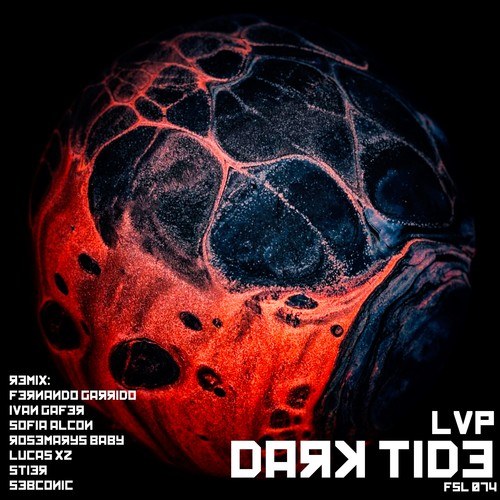 LVP, Fernando Garrido, Rosemarys Baby, Ivan Gafer, Sebconic, Sofia Alcon, Stier, Lucas Xz-Dark Tide