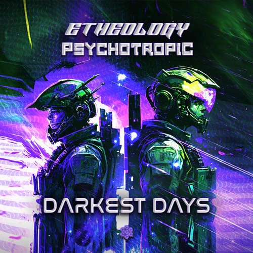 Psychotropic, Etheology-Darkest Days