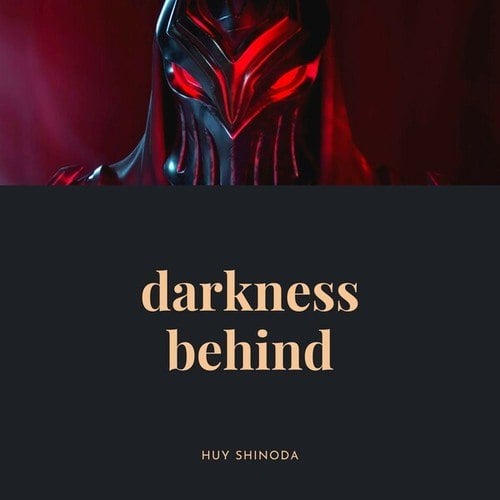 Huy Shinoda-Darkness Behind