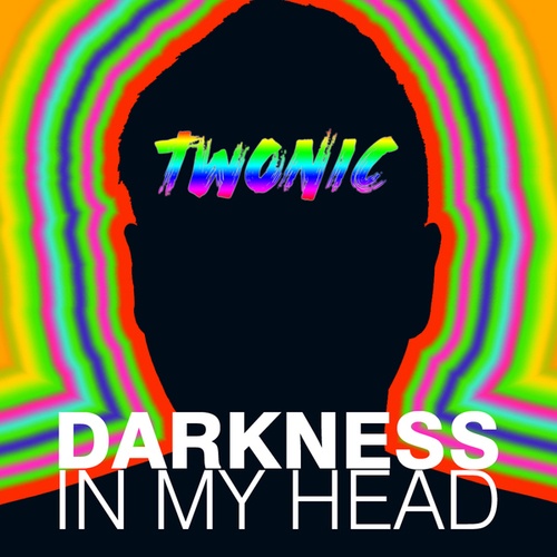 TWONIC-Darkness in My Head