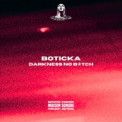 BOTICKA-Darkness No Bitch