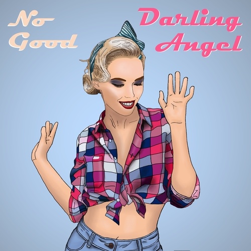 No Good-Darling Angel