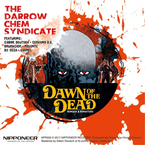 The Darrow Chem Syndicate, Dj Sega, Gabor Deutsch, Gervano D​.​C., Drumagick, Malente, Carmel-Dawn Of The Dead: Remixes & Remasters