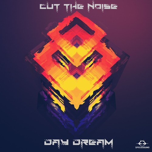 Cut The Noise-Day Dream