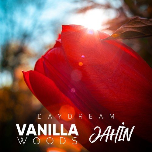 Vanilla Woods, JAHİN-Daydream