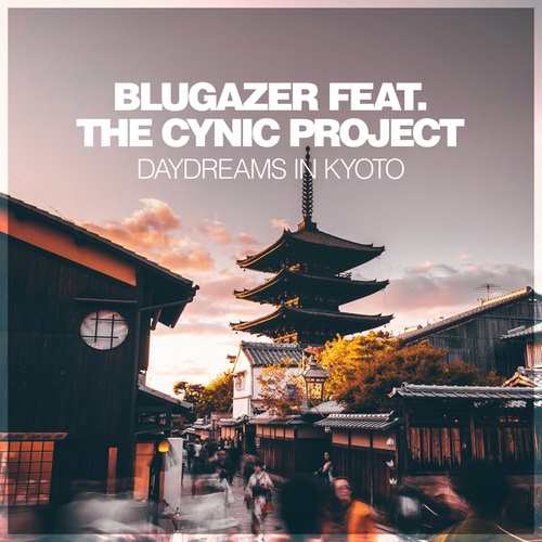 Blugazer, The Cynic Project-Daydreams In Kyoto