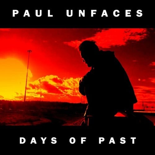 Paul Unfaces-Days of Past