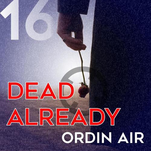 Ordin Air, Pakrac-Dead Already