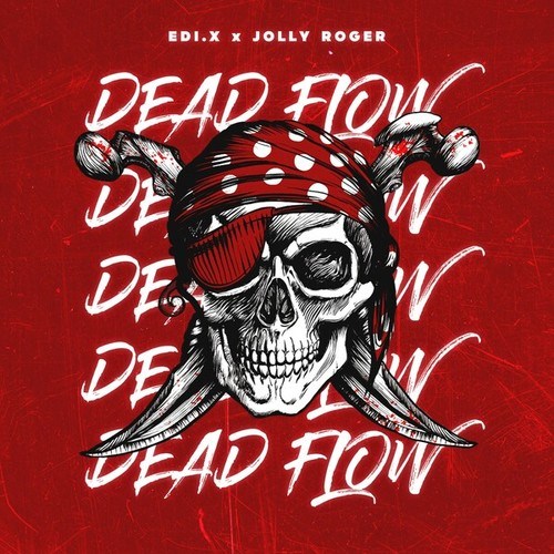 Edi.X, JOLLY ROGER-Dead Flow