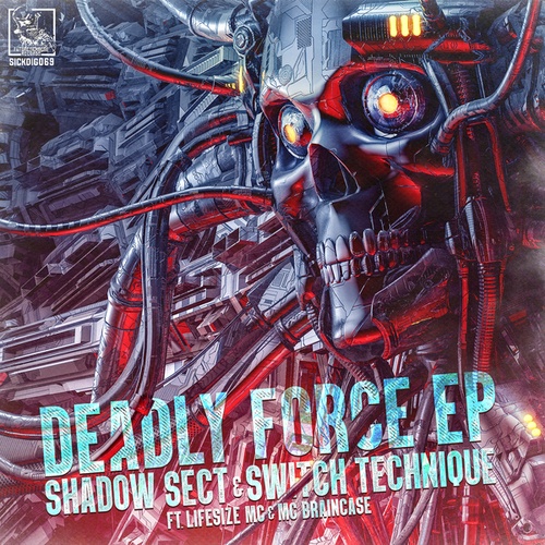 Shadow Sect, Lifesize MC, Switch Technique, MC Braincase-Deadly Force EP