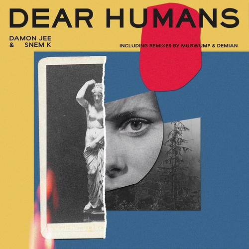 Damon Jee, Snem K, Demian, Mugwump-Dear Humans
