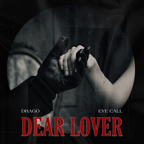 Drago, Eyecall-Dear Lover