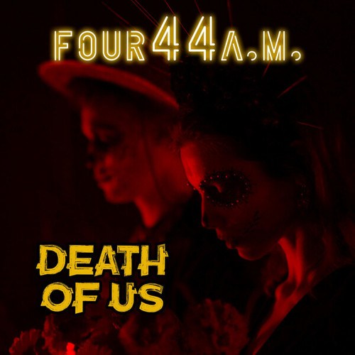 Four44a.m.-Death Of Us