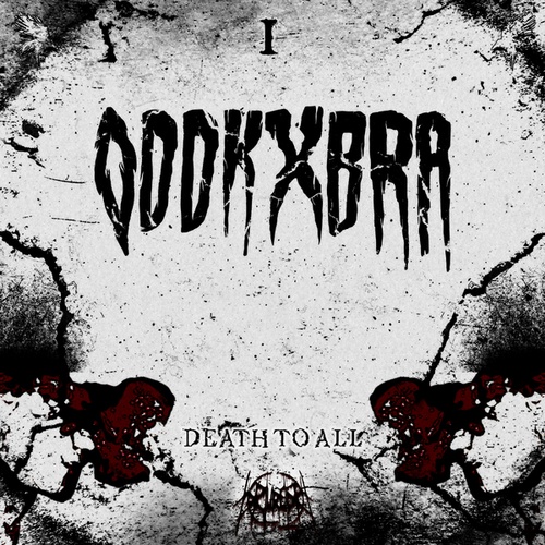 Oddkxbra-Death To All