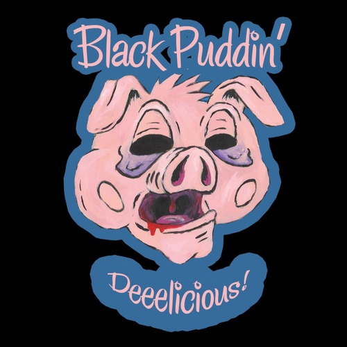 Black Puddin'-Deeelicious!