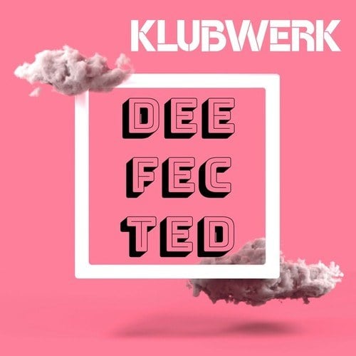 Klubwerk-Deefected