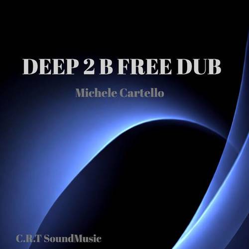 Michele Cartello-Deep 2 B Free Dub