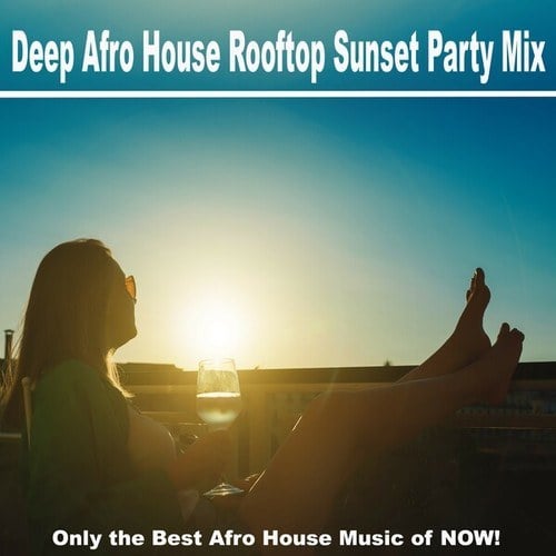 Deep Afro House Rooftop Sunset Party Mix (Only the Best Afro House Music of NOW!)