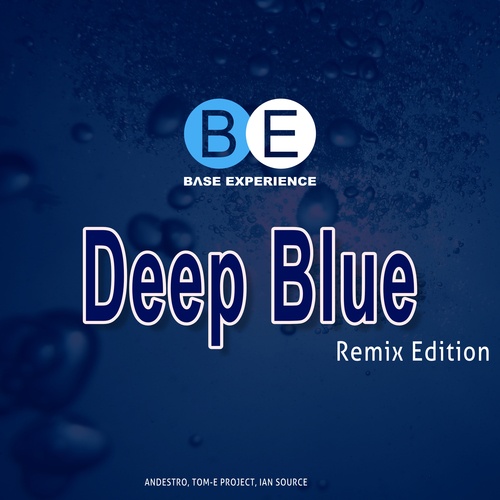 Base Experience, Andestro, Tom-E Project, Ian Source-Deep Blue (Remix Edition)