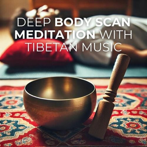 Deep Body Scan Meditation with Tibetan Music