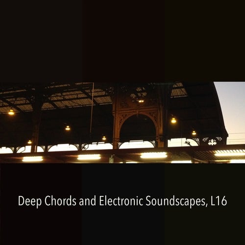 Various Artists-Deep Chords and Electronic Soundscapes, L16