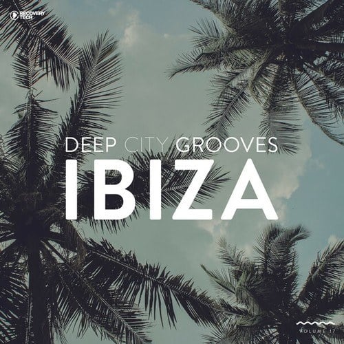 Various Artists-Deep City Grooves Ibiza, Vol. 18