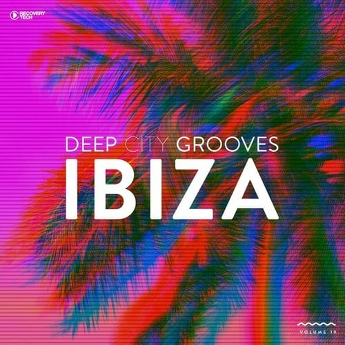 Deep City Grooves Ibiza, Vol. 19