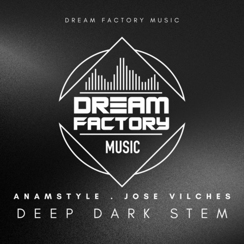 AnAmStyle, Jose Vilches-deep dark stem