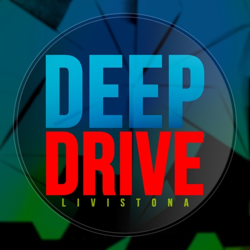 Livistona-Deep Drive