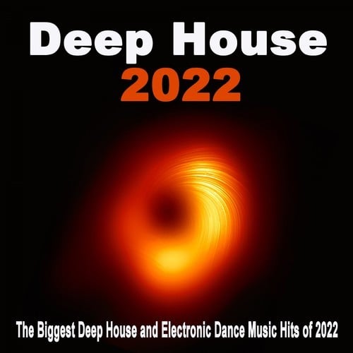 Various Artists-Deep House 2022 (The Biggest Deep House and Electronic Dance Music Hits of 2022)