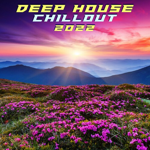 Aspect, Sintese, Bonaca, Frank Wizardd, Camblom Subaria, Ben Damski, Dubmaster Conte, Aureal Number, Eric Electric, Aura Borealis, Tinnitus, Infinite Being, Piero Marchesi-Deep House Chillout 2022