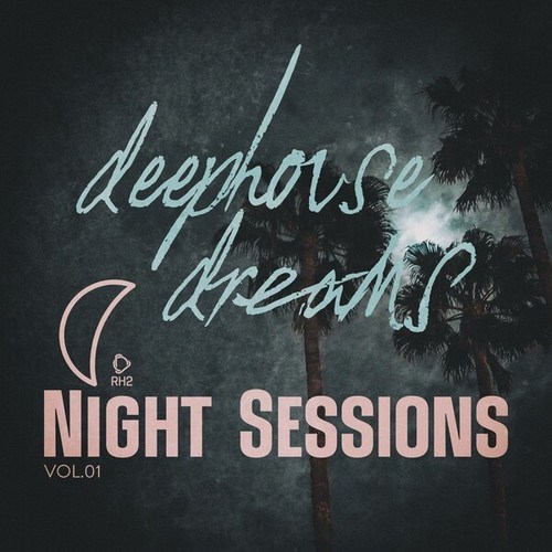 Deep House Dreams: Night Sessions, Vol.01