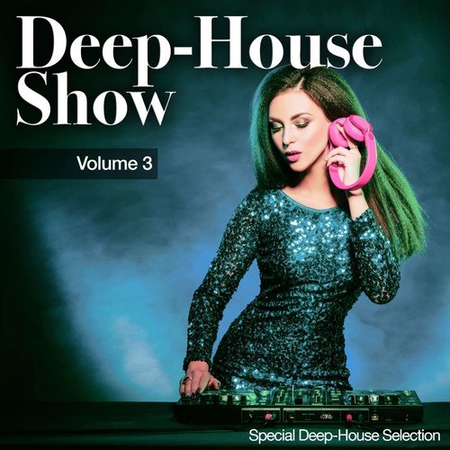 Various Artists-Deep-House Show, Vol. 3