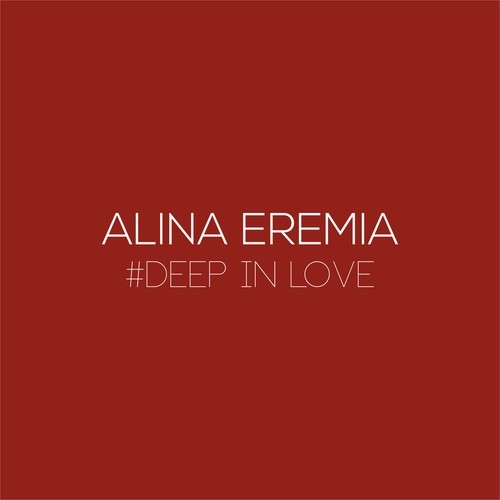 Alina Eremia-Deep in Love