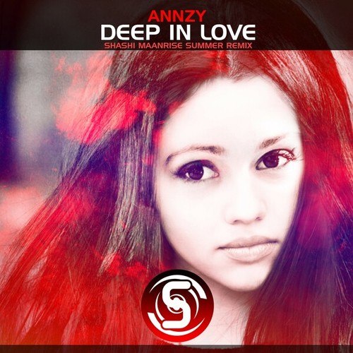 Annzy, Shashi Maanrise-Deep in Love (Shashi Maanrise Summer Remix)