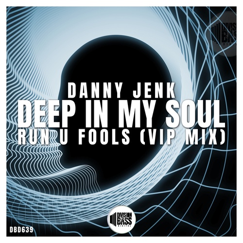 Danny Jenk-Deep in My Soul & Run U Fools VIP