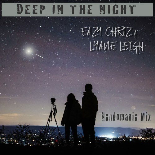 EAZY CHRIZ, Lyane Leigh, Nandomania, 20ty Beats-Deep in the Night (Nandomania Mix)