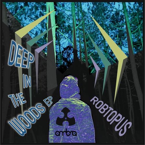 Robtopus-Deep In The Woods EP