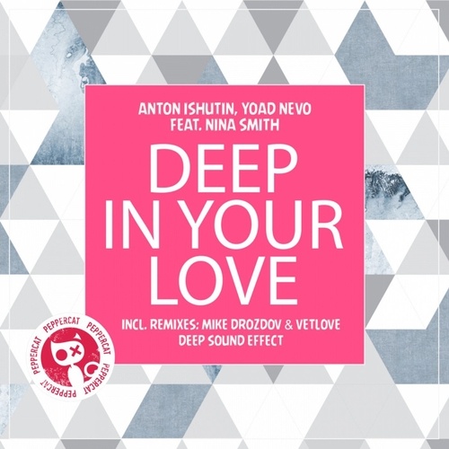 Anton Ishutin, Yoad Nevo, Nina Smith, Mike Drozdov, VetlLove, Deep Sound Effect-Deep in Your Love