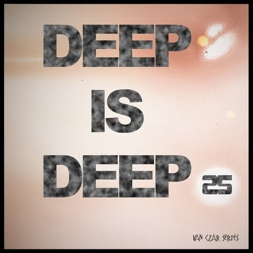 Deep is Deep, Vol. 25