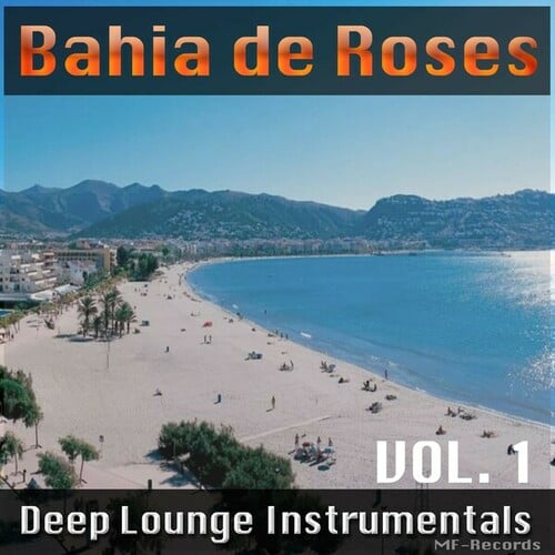 Bahia De Roses-Deep Lounge Instrumentals, Vol. 1