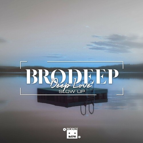 BrodEEp-Deep Love (Slow Up)