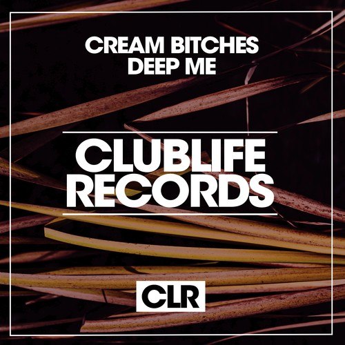Cream Bitches-Deep Me