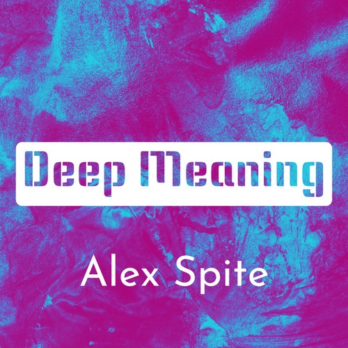 Alex Spite-Deep Meaning
