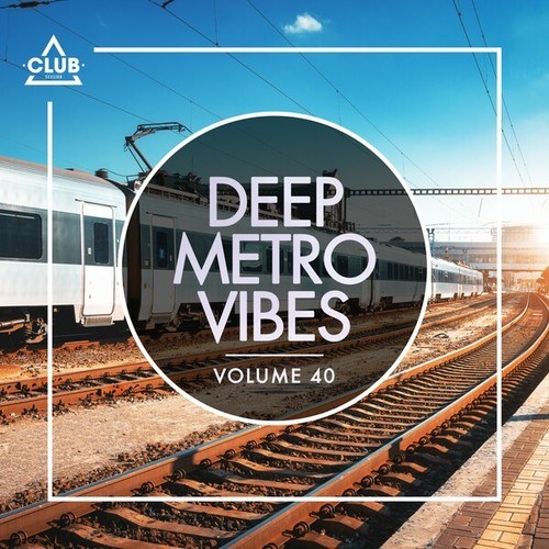 Various Artists-Deep Metro Vibes, Vol. 40